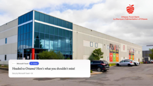 Ottawa Food Bank’s headquarters, with a screenshot from Microsoft’s blog overlaid: ‘Headed to Ottawa? Here’s what you shouldn’t miss!’